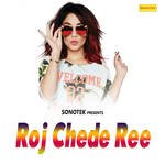 Roj Chede Ree - Shiv Nigam Song Download